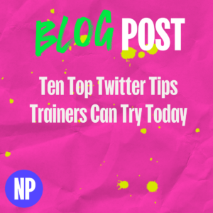 Ten top twitter tips trainers can try today