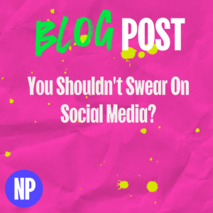 You shouldn't swear on social media?