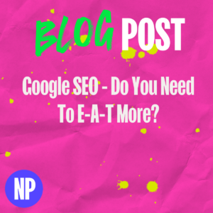 Google seo - do you need to e-a-t more?