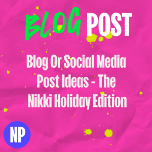 Blog or social media post ideas - the nikki holiday edition