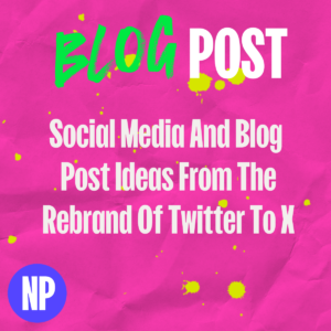 Social media and blog post ideas from the rebrand of twitter to x