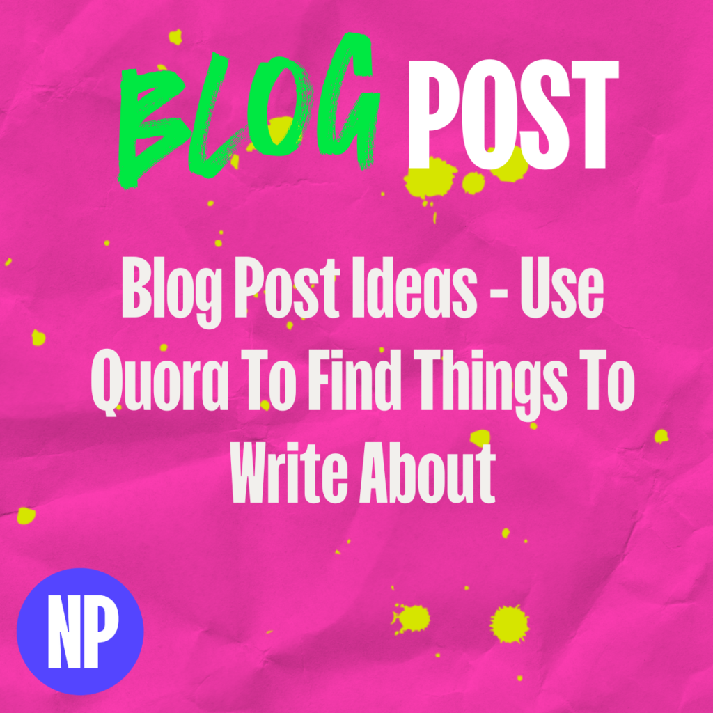 How Can I Use Quora To Find Blog Post Ideas?