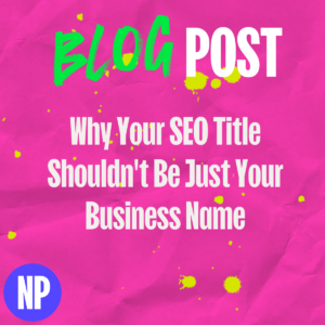Why your seo title shouldn't be just your business name