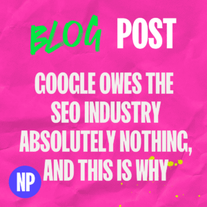 Google owes the seo industry absolutely nothing, and this is why