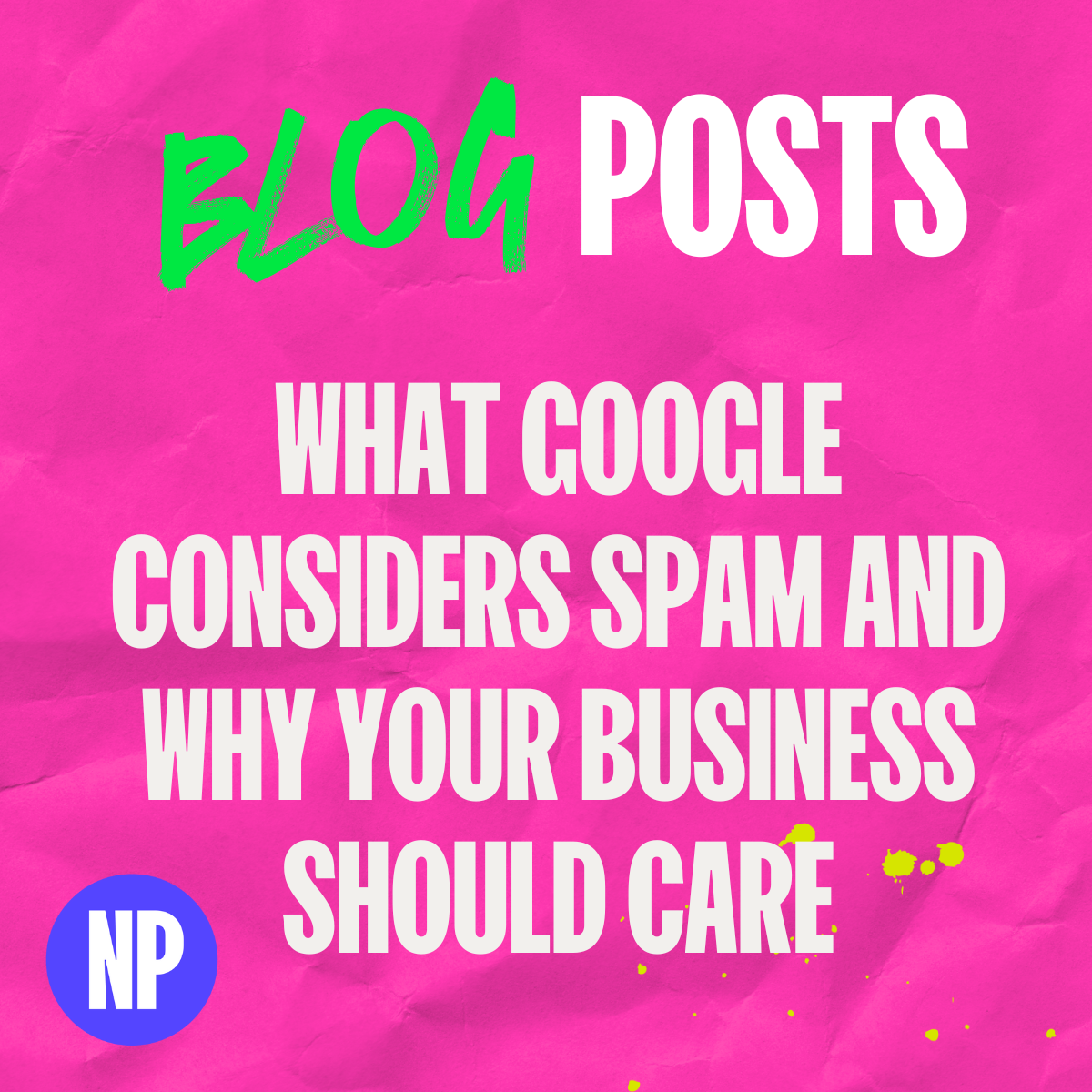 What google considers spam and why your business should care