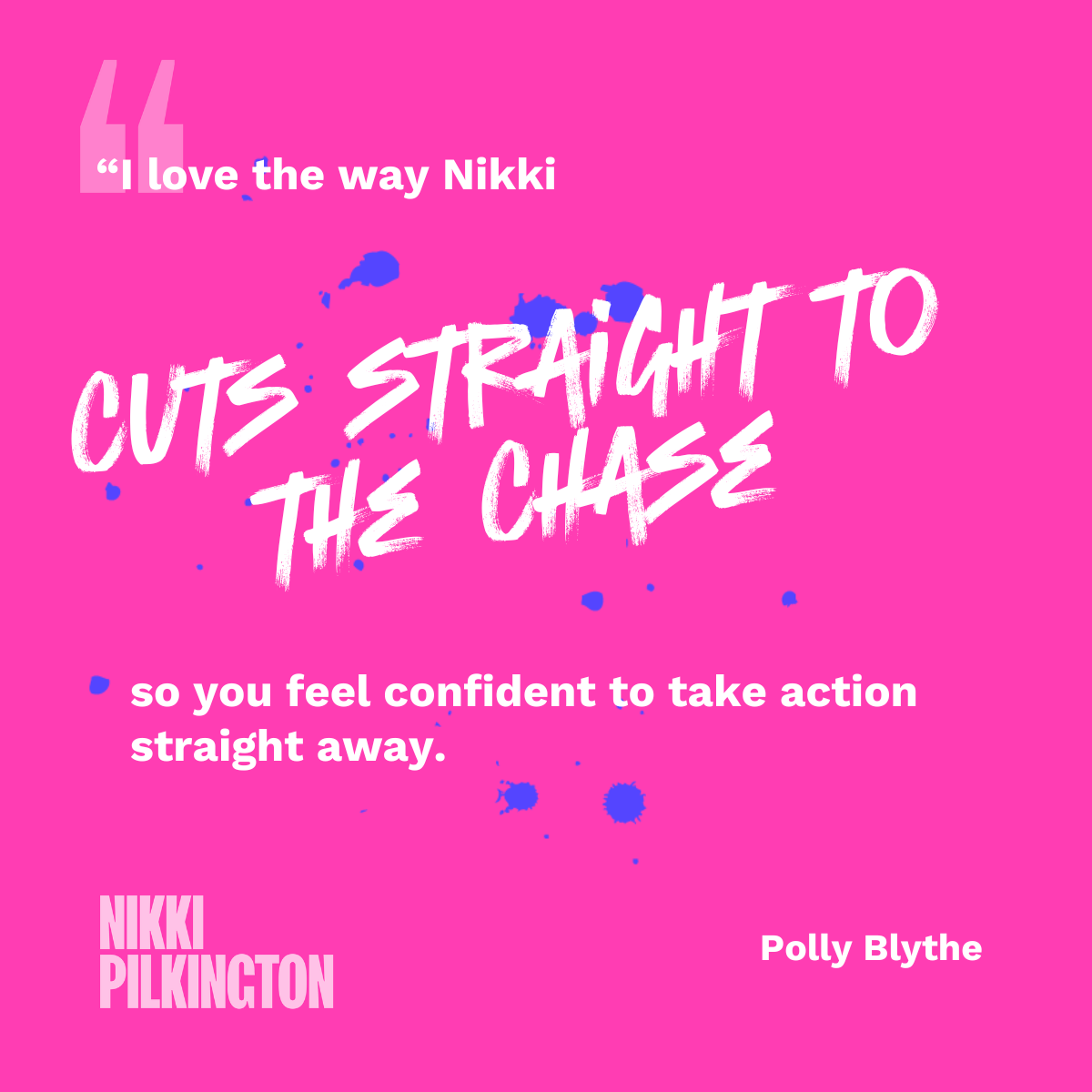"i love the way nikki cuts straight to the chase so you feel confident to take action straight away