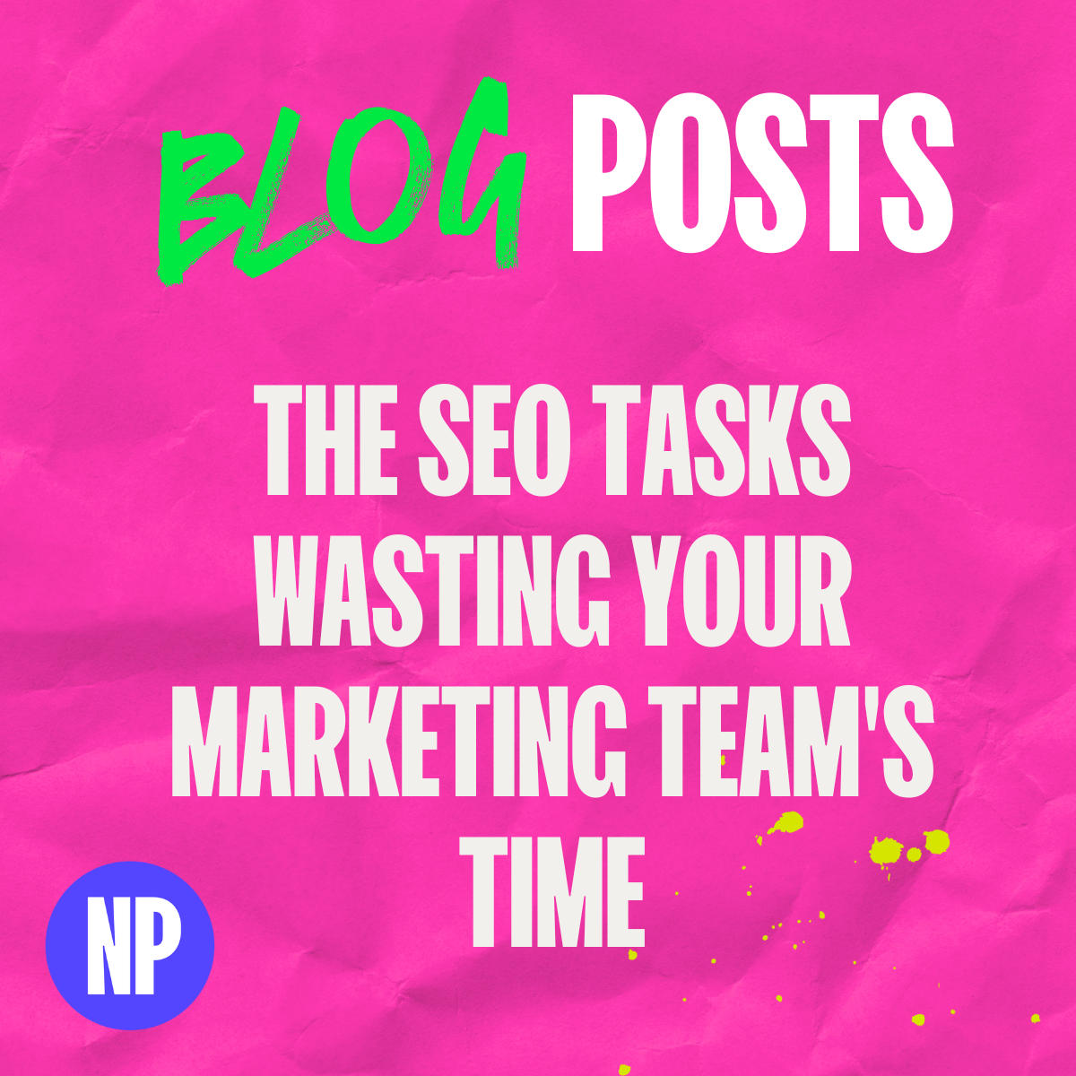 The seo tasks wasting your marketing team's time
