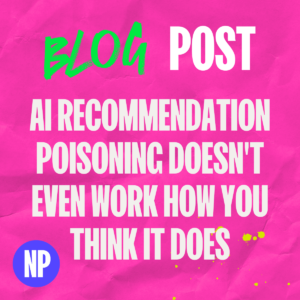Ai recommendation poisoning is the latest geo scam - and it doesn't even work how you think it does