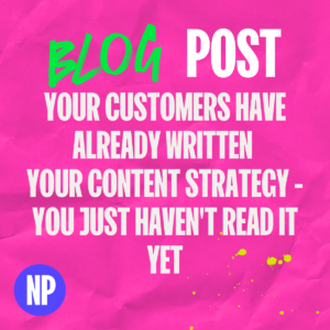 Your customers have already written your content strategy you just havent read it yet