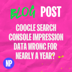 Google search console impression data wrong for nearly a year? Wtf?