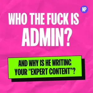 Who the f*ck is admin? And why is he writing your "expert content"? Who the fck is admin? And why is he writing your expert content?